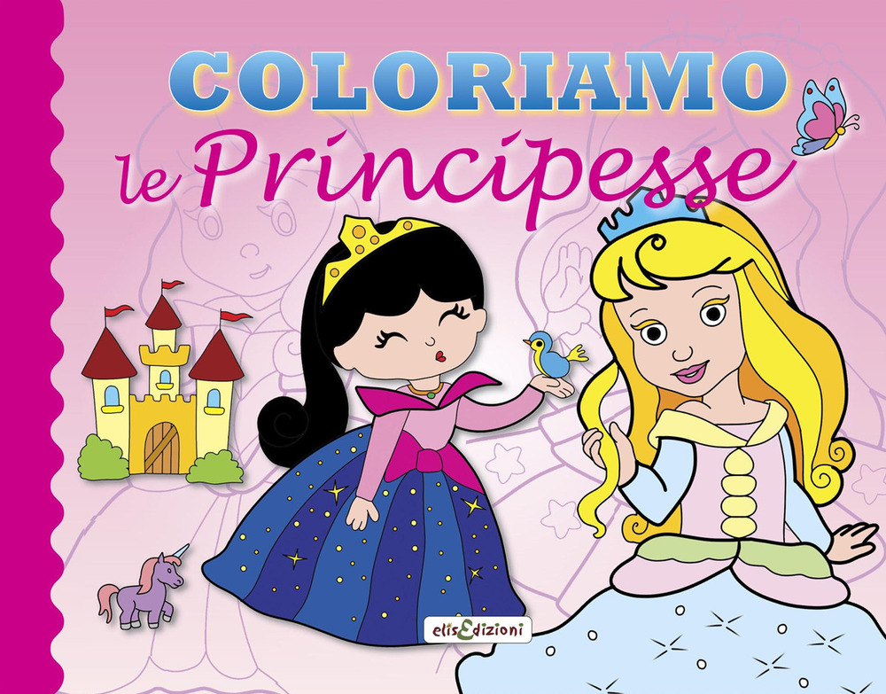 Coloriamo le principesse. Ediz. illustrata