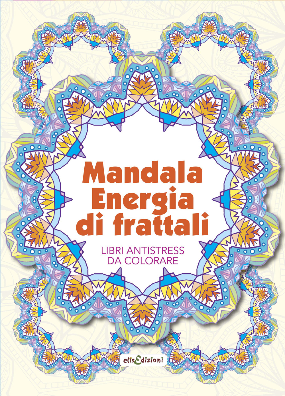 Mandala energia dei frattali. Libri antistress da colorare