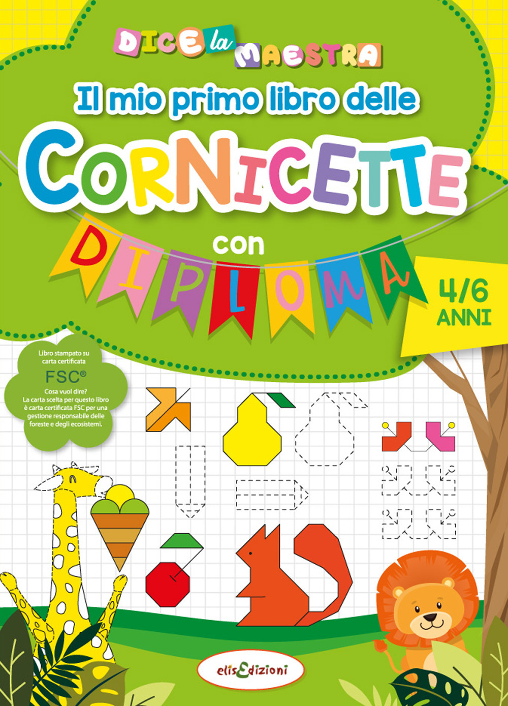 Il mio primo libro delle cornicette con diploma. Dice la maestra. Ediz. a colori