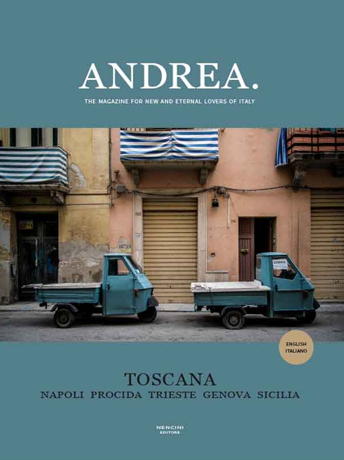 Andrea. The magazine for new and eternal lovers of Italy. Ediz. italiana e inglese. Vol. 1: Toscana. Napoli Procida Trieste Genova Sicilia