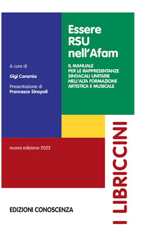 Essere RSU nell'AFAM. Il manuale per le rappresentanze sindacali unitarie nell'alta formazione artistica e musicale