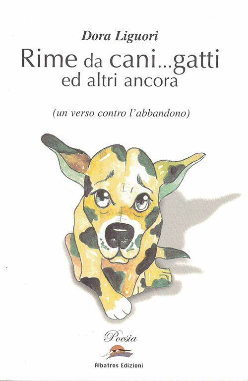 Rime da cani... gatti ed altri ancora. Un verso contro l'abbandono