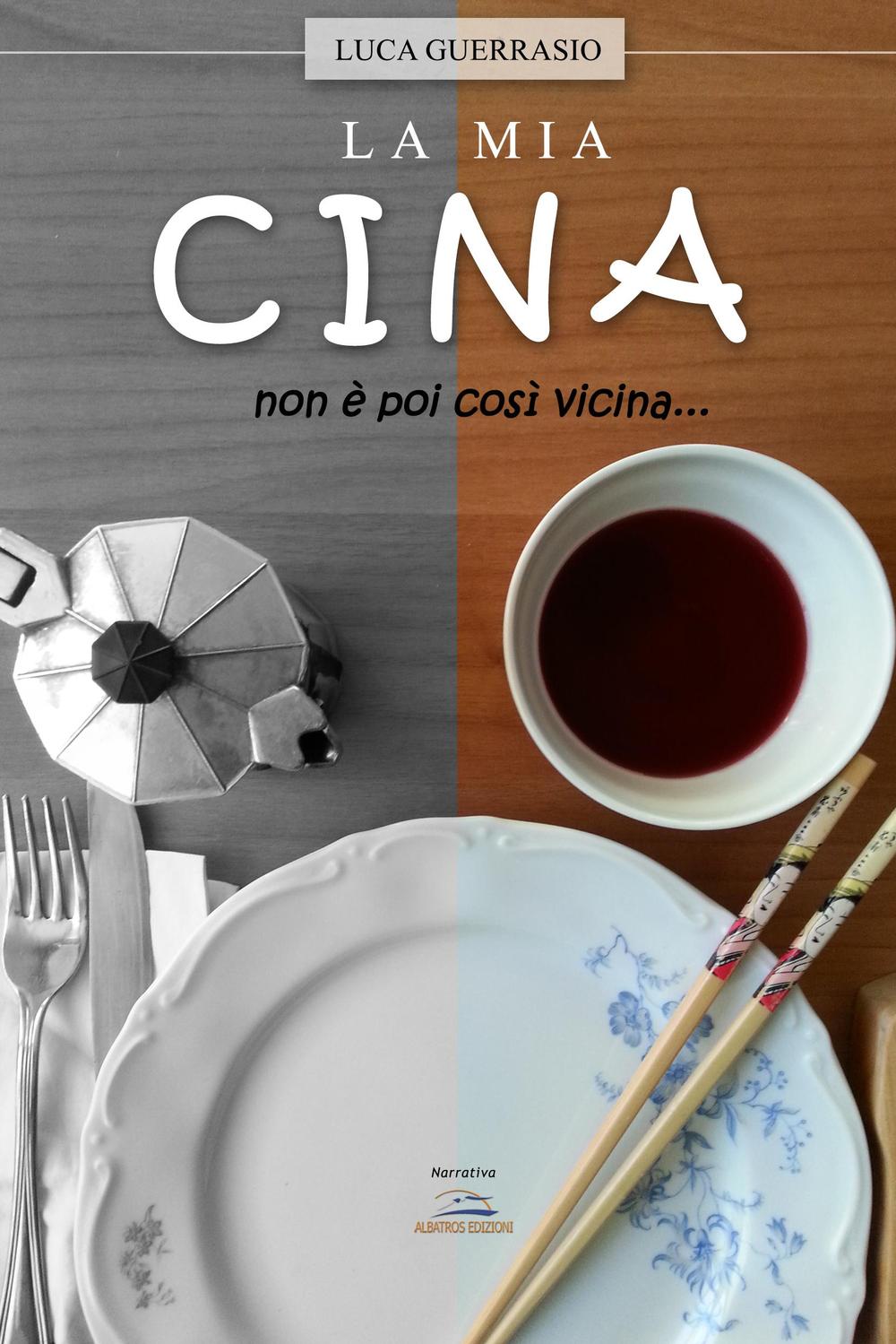 La mia Cina. Non è poi così vicina...