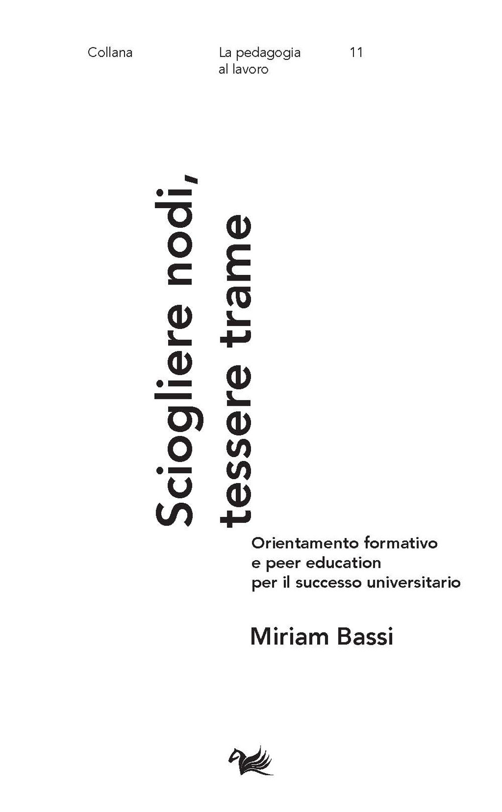 Sciogliere nodi, tessere trame. Orientamento formativo e peer education per il successo universitario