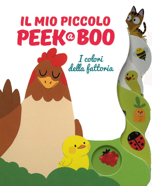 I colori della fattoria. Il mio piccolo peek@boo. Ediz. illustrata