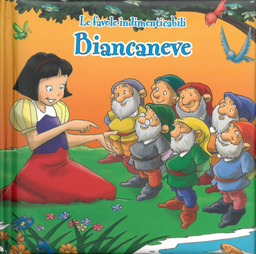 Biancaneve. Le favole indimenticabili. Ediz. illustrata