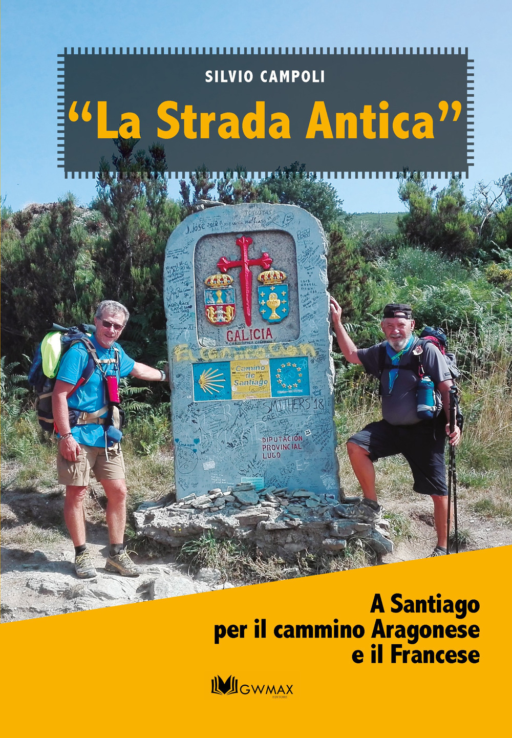 La strada antica. A Santiago per il cammino aragonese e il francese