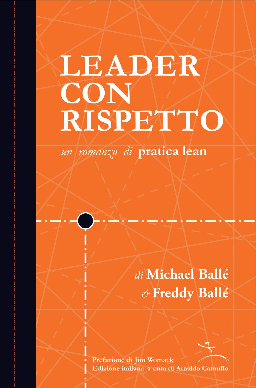 Leader con rispetto. Un romanzo di pratica lean