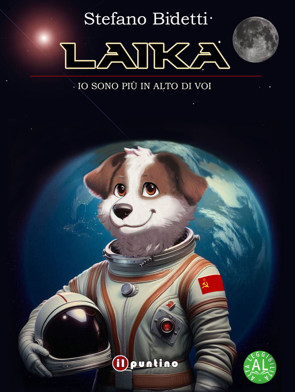 Laika. Io sono più in alto di voi. Ediz. ad alta leggibilità