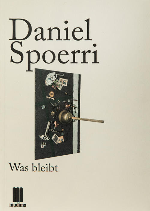 Daniel Spoerri. Was bleibt
