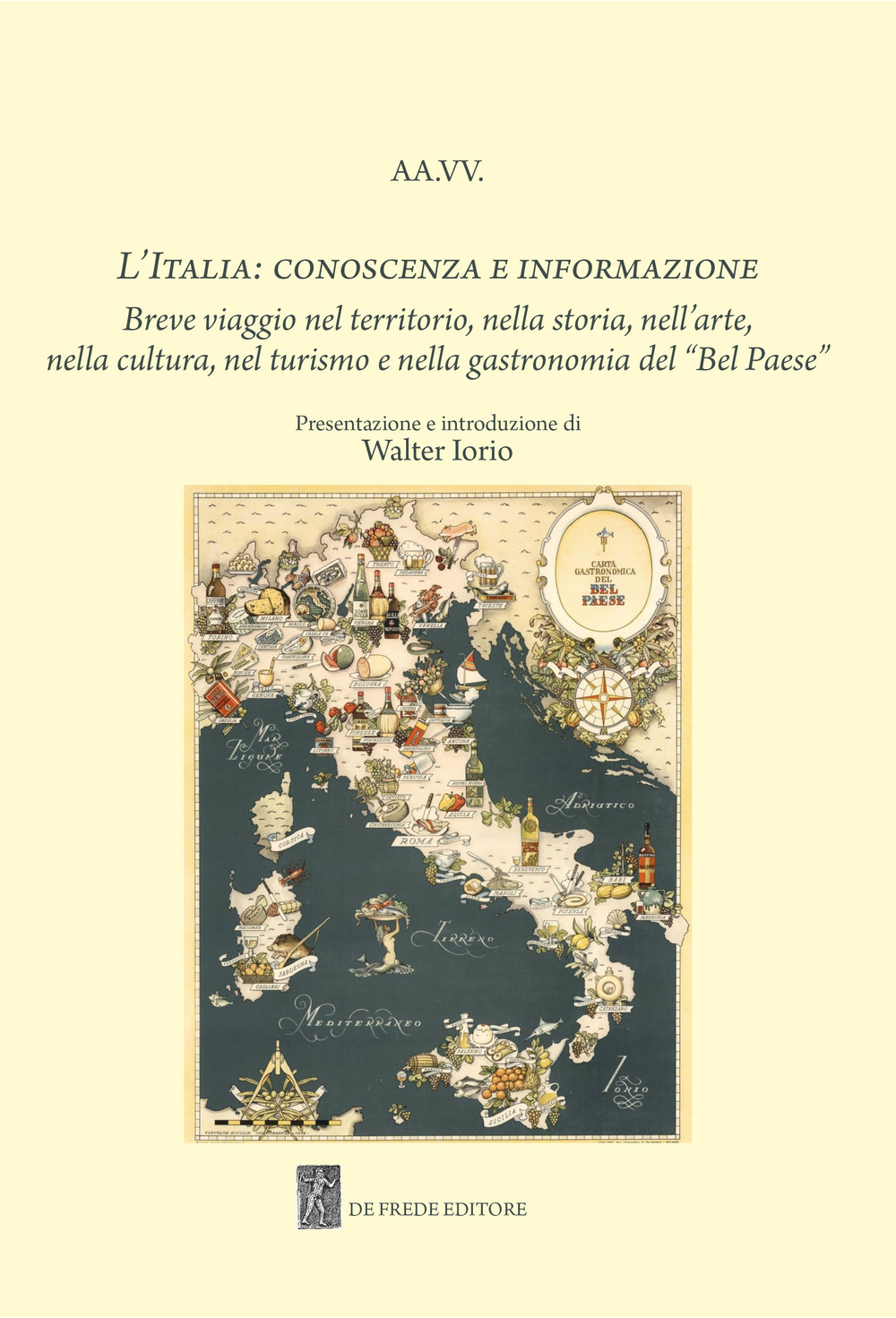 L'Italia: conoscenza e informazione. Breve viaggio nel territorio, nella storia, nell'arte, nella cultura, nel turismo e nella gastronomia del 