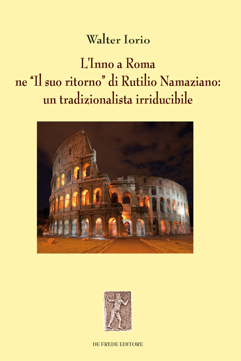 L'Inno a Roma ne «Il suo ritorno» di Rutilio Namaziano: un tradizionalista irriducibile