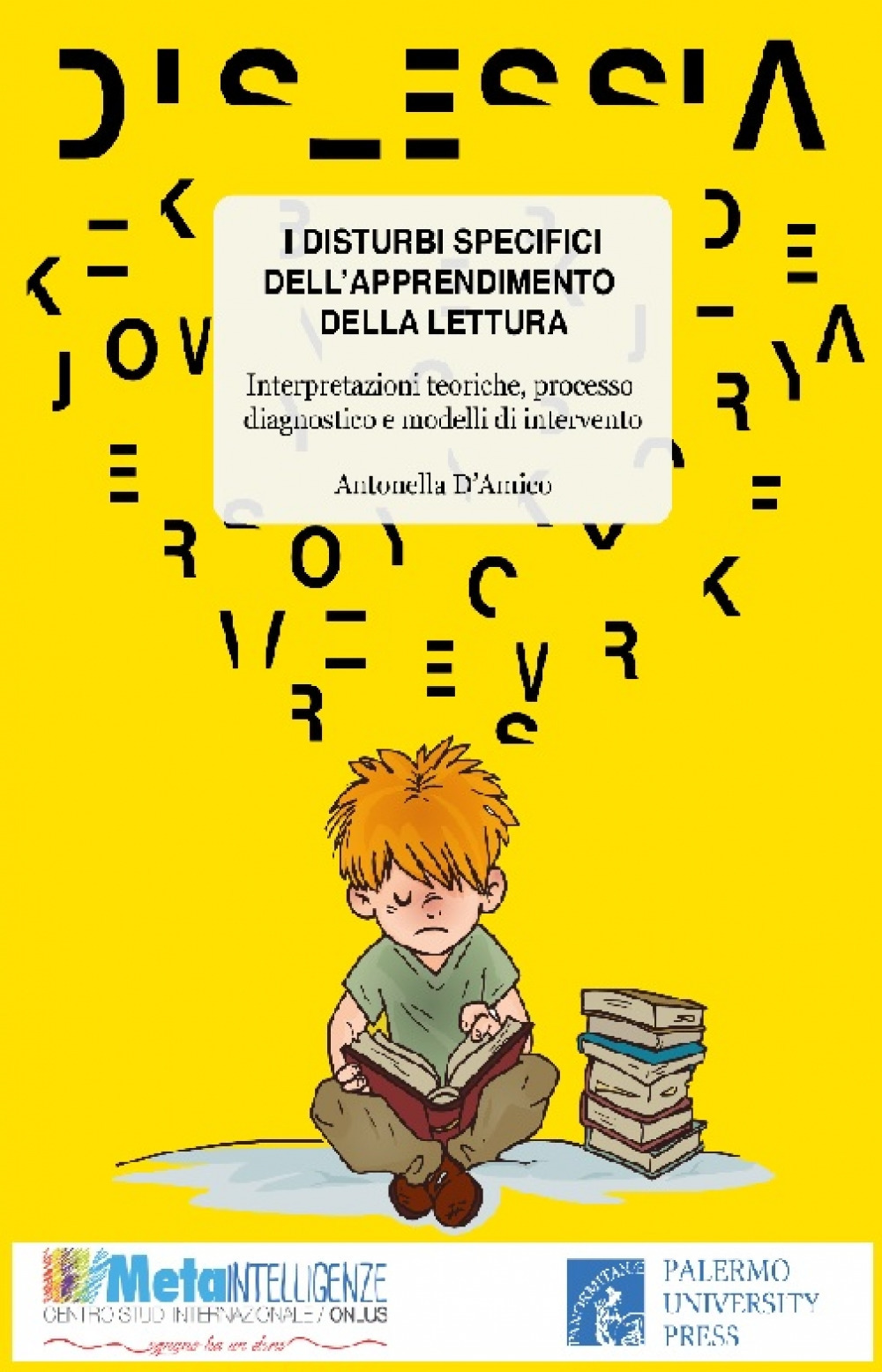 I disturbi specifici dell'apprendimento della lettura. Interpretazioni teoriche, processo diagnostico e modelli di intervento