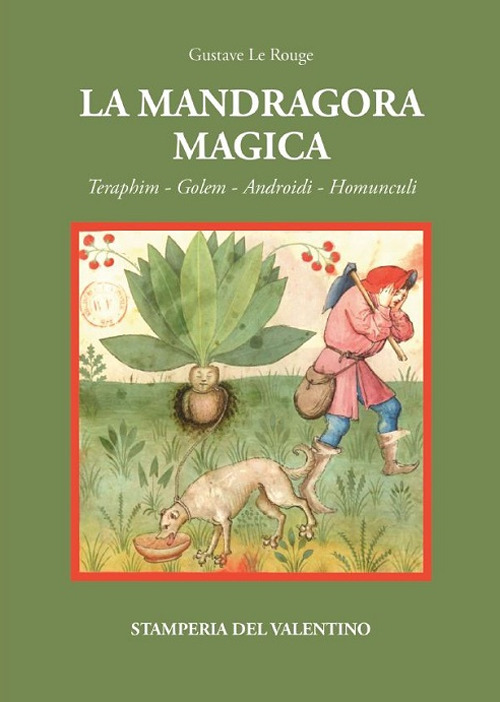 La mandragora magica. Teraphim, golem androidi, homunculi