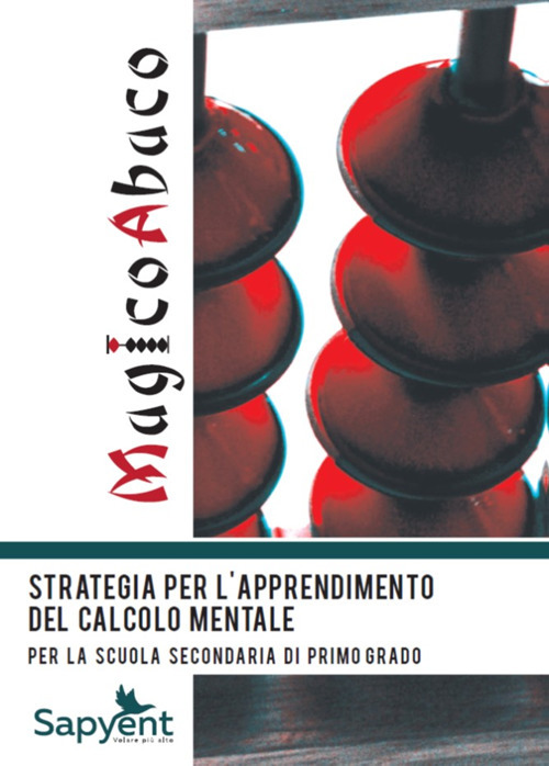 MagicoAbaco. Strategia per l'apprendimento del calcolo mentale. Per la Scuola media