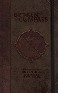 Broken Compass. Adventure Journal. Ediz. Italiana. Con Prodotti vari