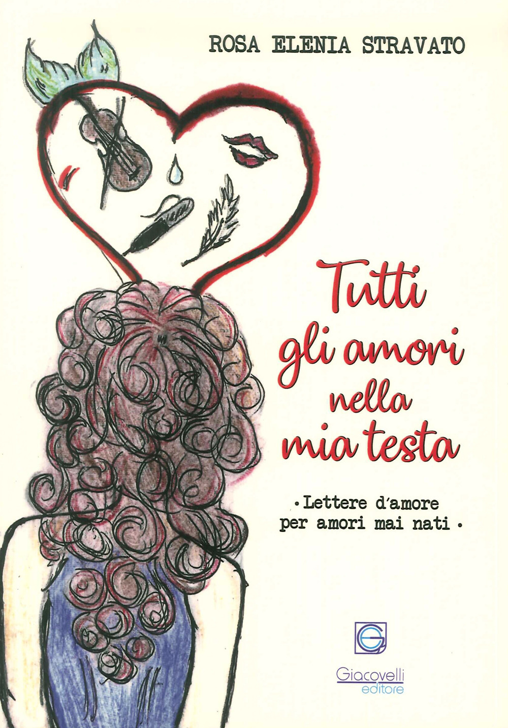 Tutti gli amori nella mia testa. Lettere d'amore per amori mai nati