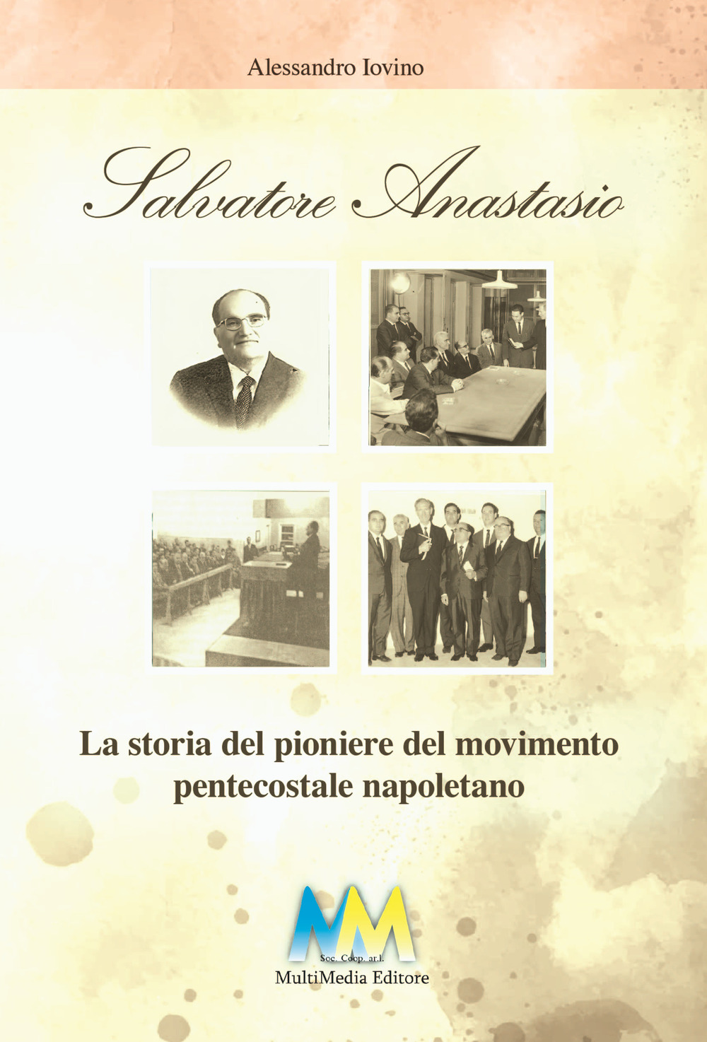 Salvatore Anastasio. La storia del pioniere del movimento pentecostale napoletano