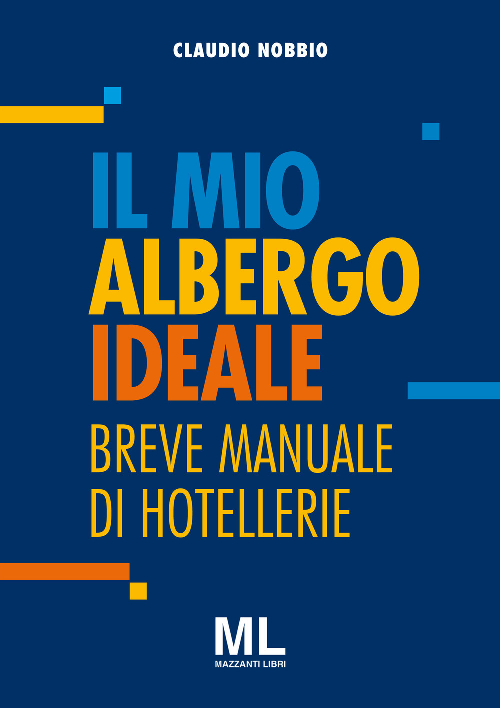 Il mio albergo ideale. Breve manuale di hotellerie