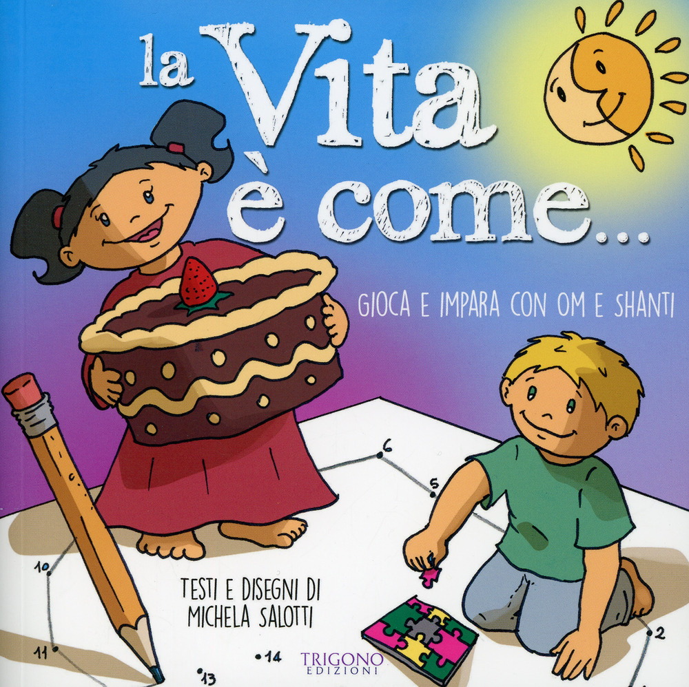 La vita è come... Gioca e impara con Om e Shanti