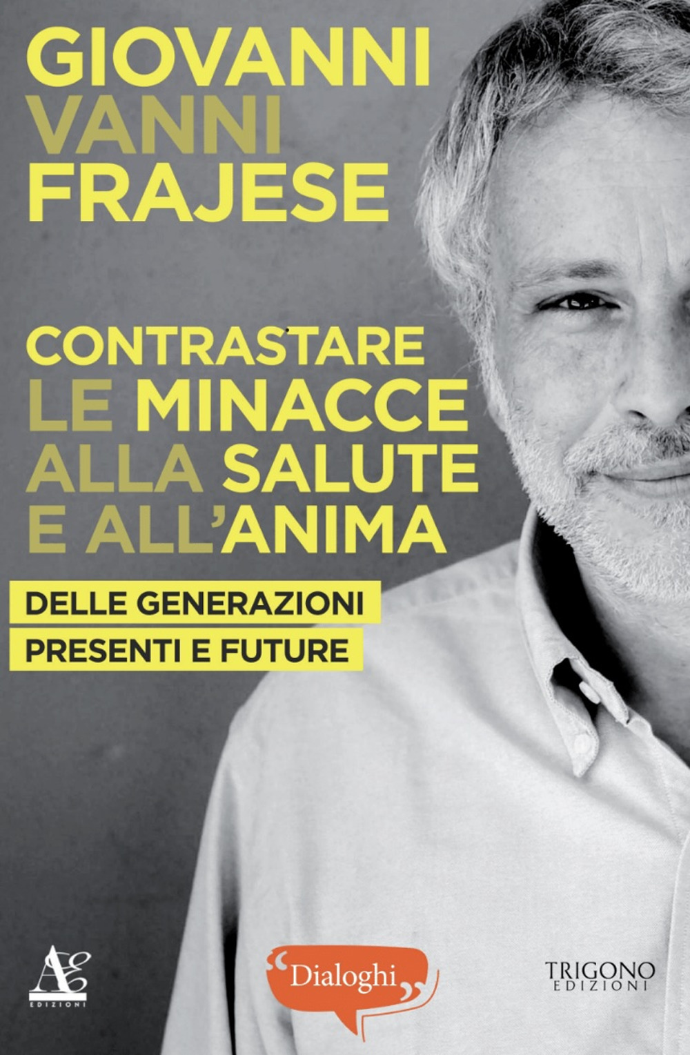 Contrastare le minacce alla salute e all'anima. Delle generazioni presenti e future