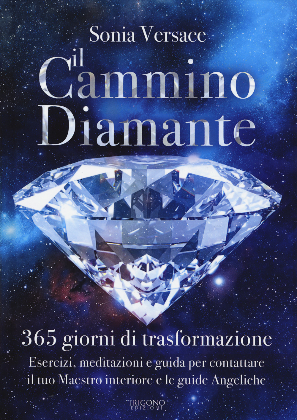 Il cammino diamante. 365 giorni di trasformazione. Esercizi, meditazioni e guida per contattare il tuo maestro interiore e le guide angeliche