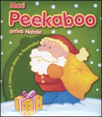 Maxi Peekaboo. Arriva Natale. Ediz. illustrata