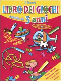 Il grande libro dei giochi a partire da 3 anni. Ediz. illustrata