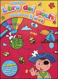 Il grande libro dei giochi a partire da 5 anni. Ediz. illustrata