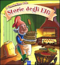 Il grande libro delle storie degli elfi. Ediz. illustrata