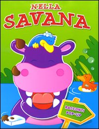 Nella savana. Libro pop-up. Ediz. illustrata