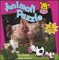 Gli animali della fattoria. Animali puzzle. Ediz. illustrata