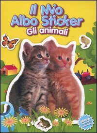 Il mio albo sticker. Gli animali. Gatti. Con adesivi. Ediz. illustrata