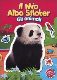 Il mio albo sticker. Gli animali. Panda. Con adesivi. Ediz. illustrata