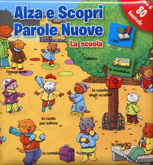 La scuola. Parole nuove. Ediz. illustrata