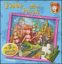 La Sirenetta. Fiabe puzzle. Ediz. illustrata