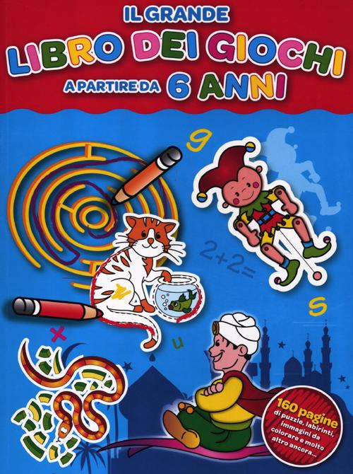 Il grande libro dei giochi a partire da 6 anni. Ediz. illustrata