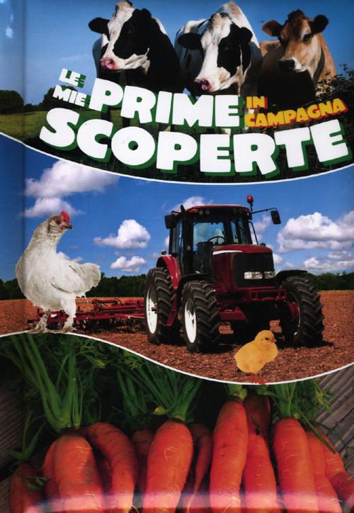 Le mie prime scoperte. In campagna. Ediz. illustrata