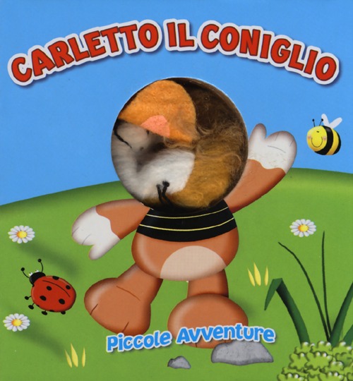 Carletto il coniglio. Piccole avventure. Ediz. illustrata