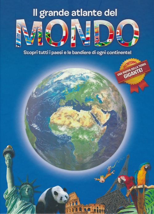 Il grande atlante del mondo. Ediz. illustrata