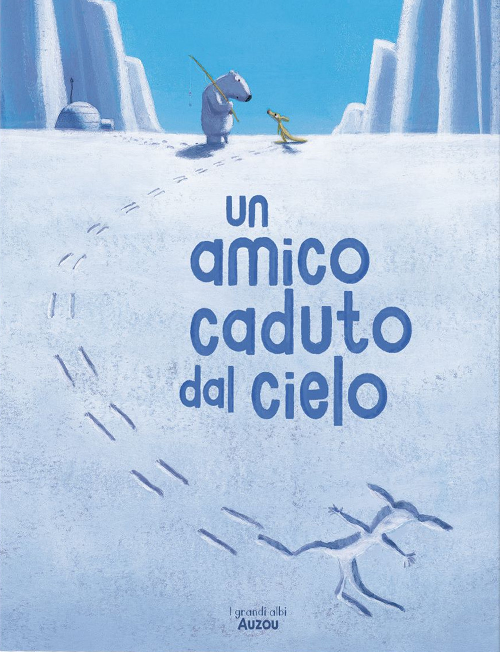 Un amico caduto dal cielo. I grandi albi. Ediz. illustrata