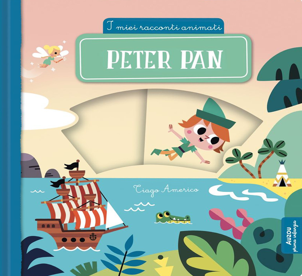 Peter Pan. I miei racconti animati