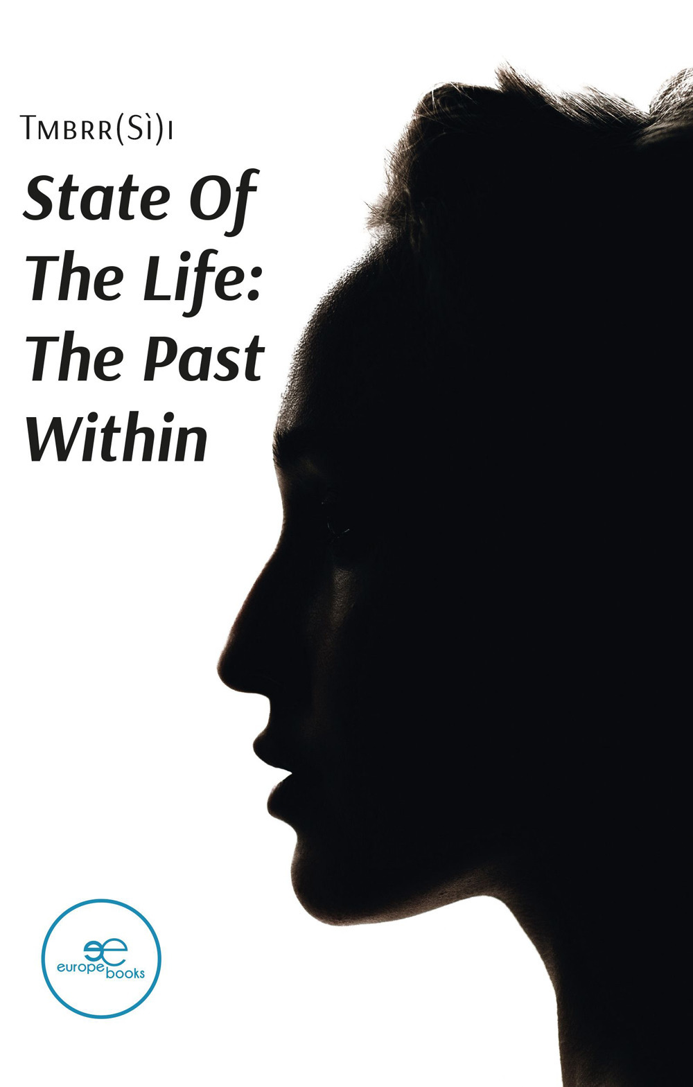 State of the life: the past within