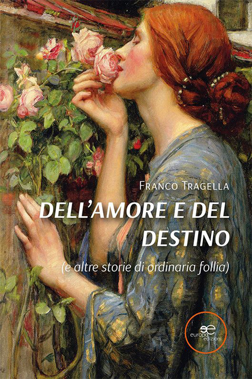 Dell'amore e del destino (e altre storie di ordinaria follia)