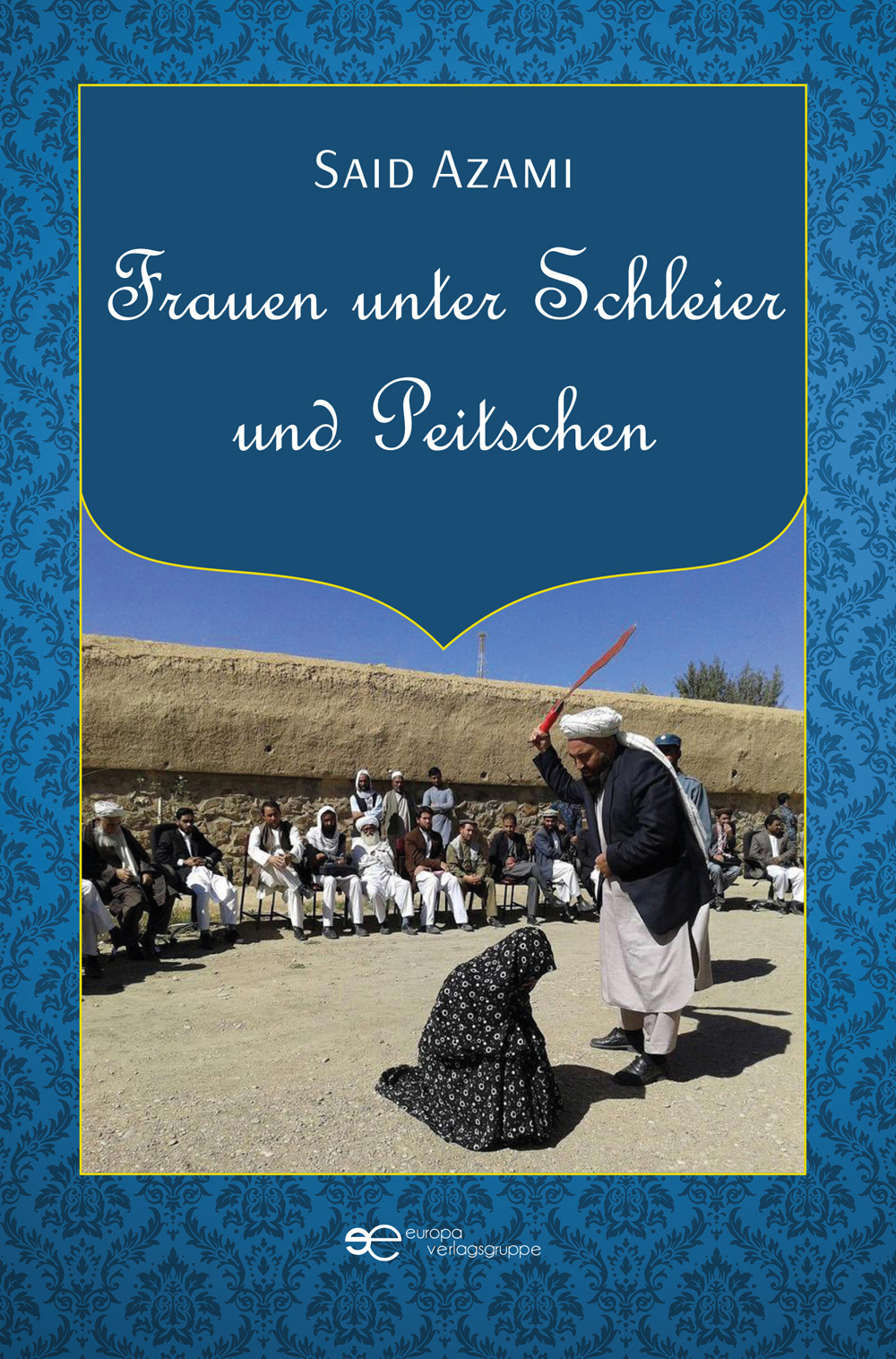 Frauen unter Schleier und Peitschen