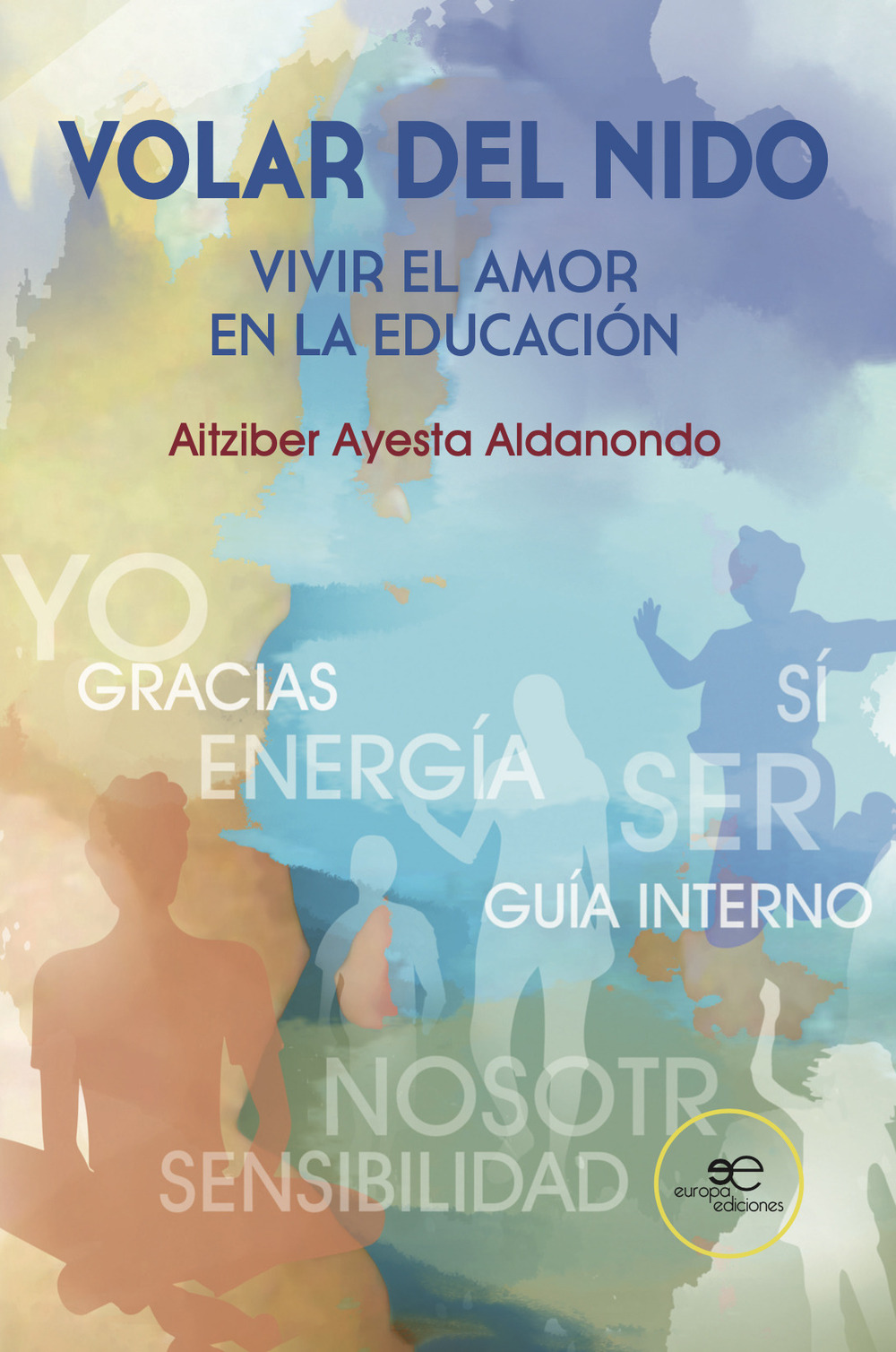 Volar del nido. Vivir el amor en la educación