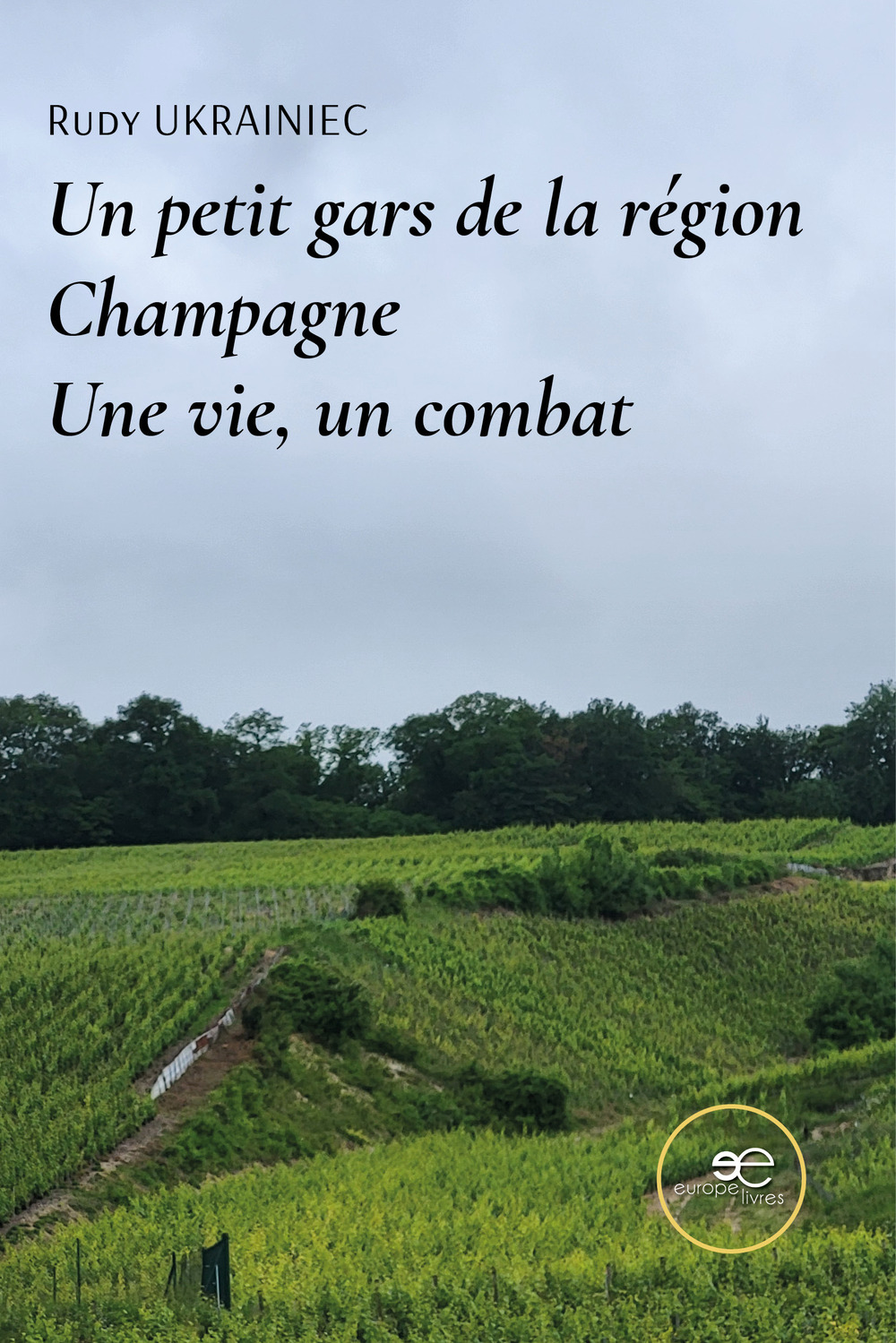 Un petit gars de la région Champagne. Une vie, un combat