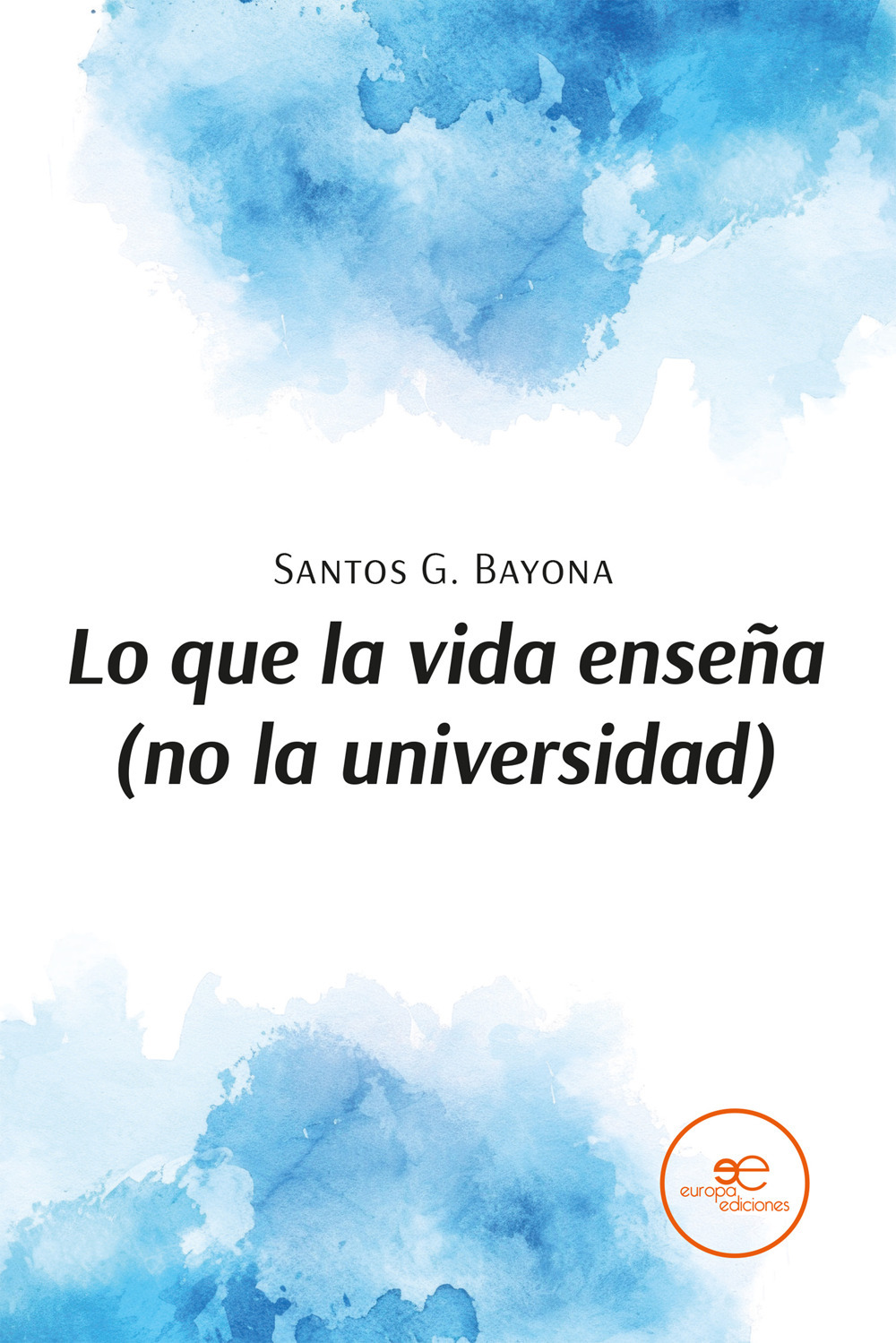 Lo que la vida enseña (no la universidad)