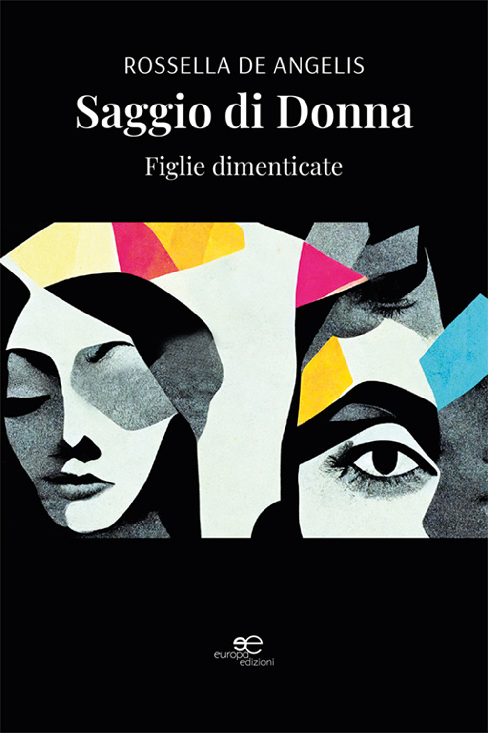 Saggio di donna. Figlie dimenticate