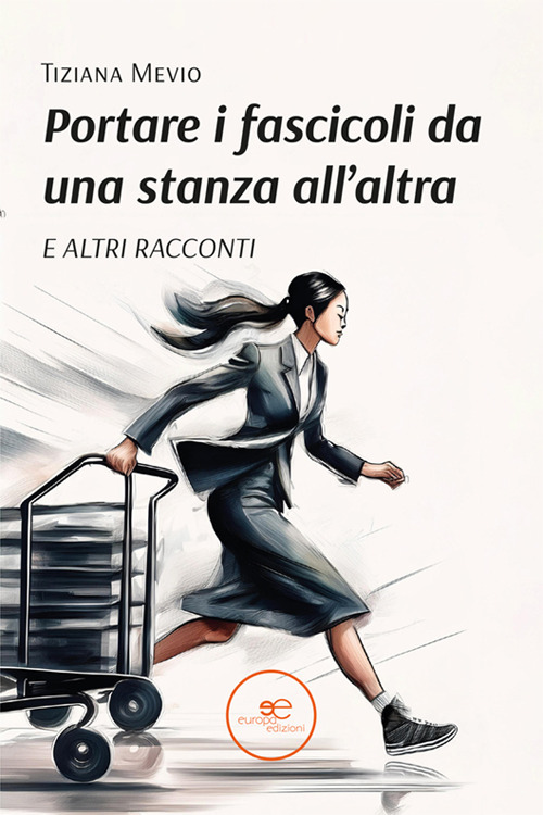 Portare i fascicoli da una stanza all'altra. E altri racconti